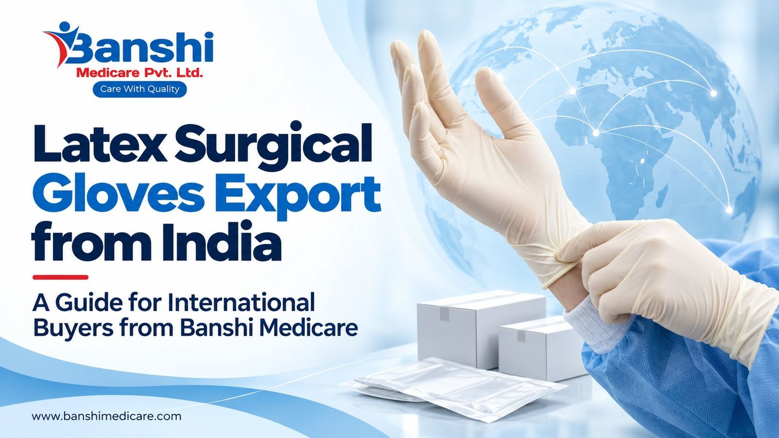 Latex Surgical Gloves Export from India: A Guide for International Buyers By Banshi Medicare